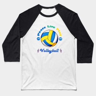 Peace And Live And Love Volleyball Baseball T-Shirt